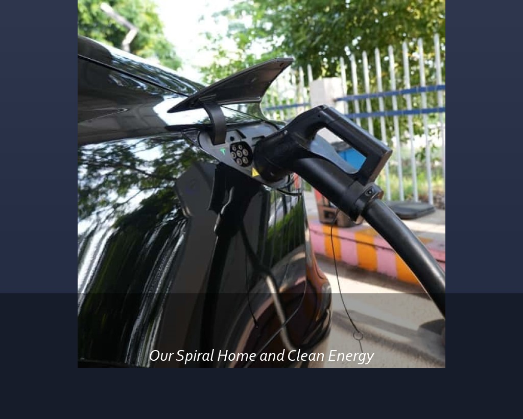 Our Spiral Home and Clean Energy