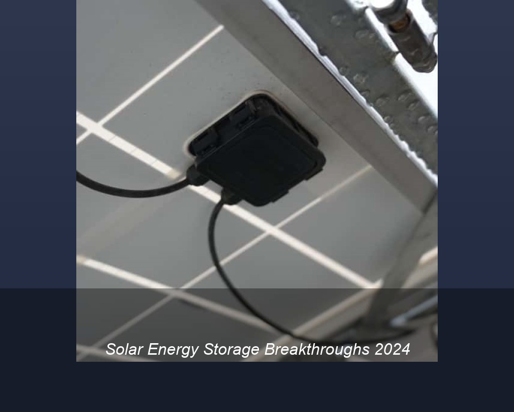 Solar Energy Storage Breakthroughs 2024
