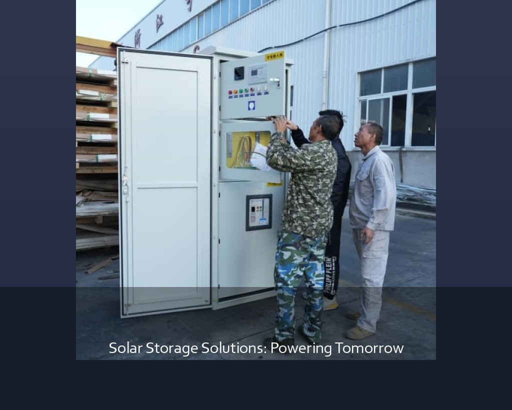 Solar Storage Solutions: Powering Tomorrow